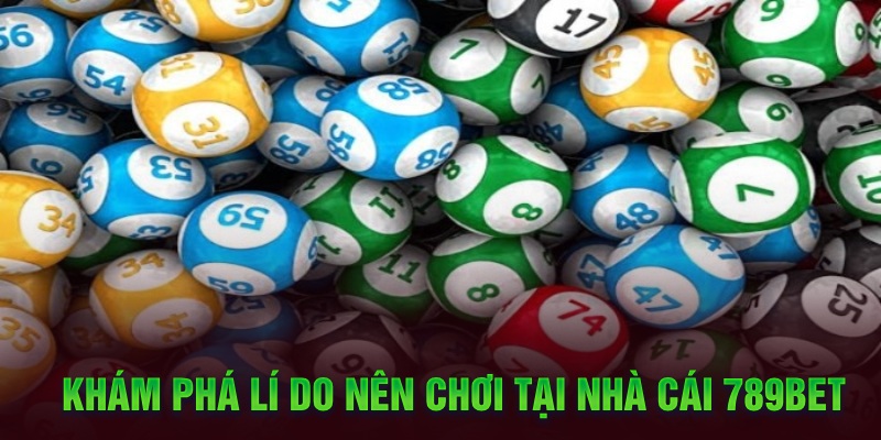 Khám phá lí do nên chơi tại nhà cái 789bet