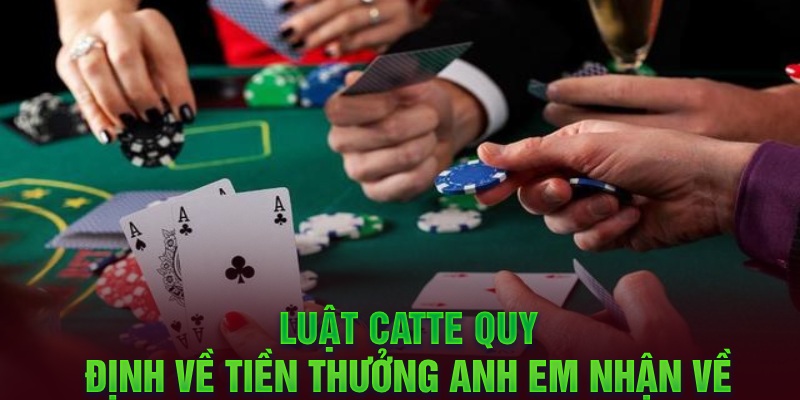 Luật Catte quy định về tiền thưởng anh em nhận về