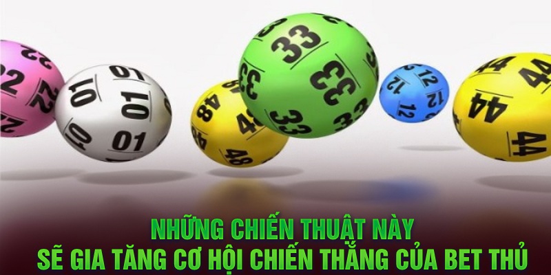 Những chiến thuật này sẽ gia tăng cơ hội chiến thắng của bet thủ