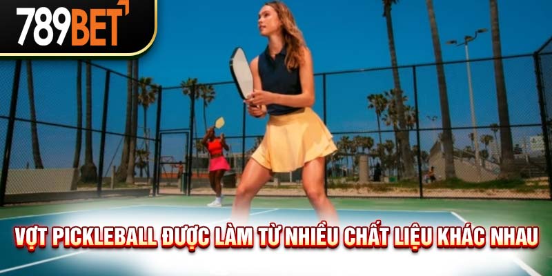 Vợt Pickleball Là Gì? Cách Chọn Vợt Khi Thi Đấu Pickleball